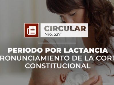 Período por lactancia. Pronunciamiento de la Corte Constitucional