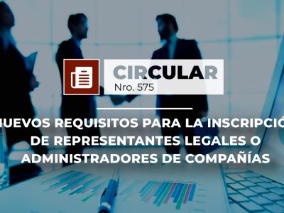 NUEVOS REQUISITOS PARA LA INSCRIPCIÓN DE REPRESENTANTES LEGALES O ADMINISTRADORES DE COMPAÑÍAS